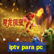 iptv para pc